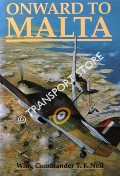 Onward to Malta - Memoirs of a Hurricane pilot in Malta - 1941 by NEIL, T.F. 